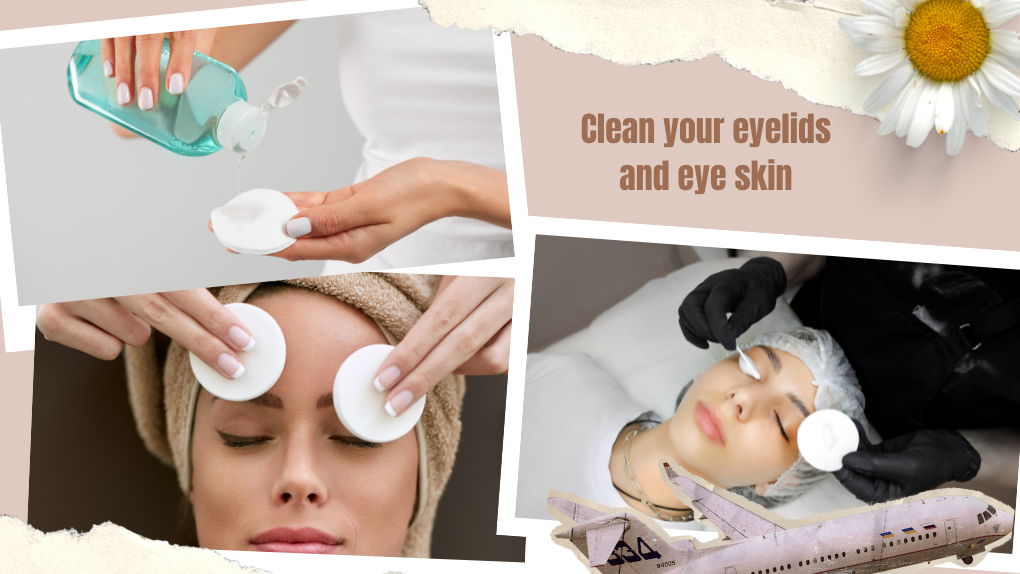 Clean Your Eyelids And Eye Skin