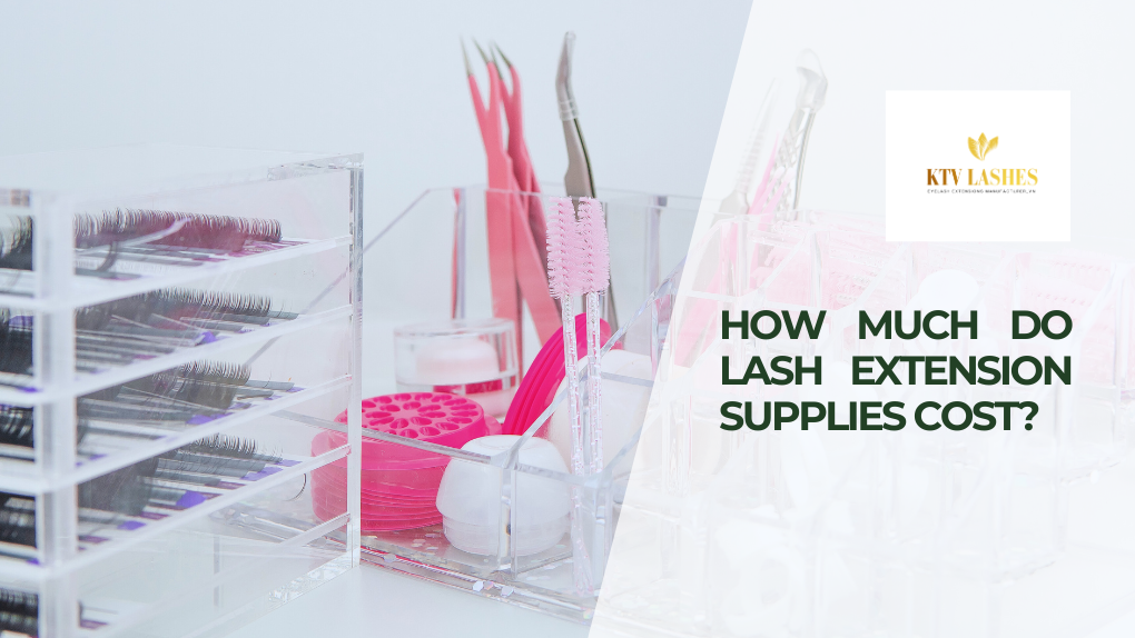 How Much Do Lash Extension Supplies Cost